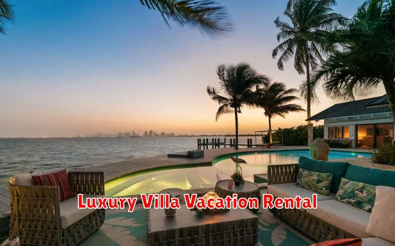 Luxury Villa Vacation Rental